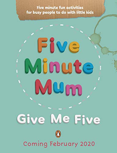 Five Minute Mum: Give Me Five: Five minute, easy, fun games for busy people to do with little kids (Kindle Edition)