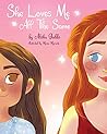 She Loves Me All The Same by Alisha Gaddis