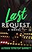Last Request by Ulysses "Stretch" Garrett Last Request by Ulysses "Stretch" Garrett