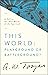 This World: Playground or Battleground?: A Call to the Real World of the Spiritual