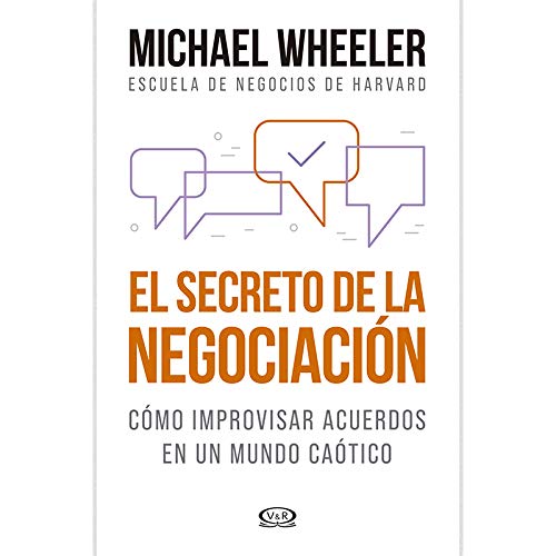 El secreto de la negociación: Cómo improvisar acuerdos en un mundo caótico (Spanish Edition)