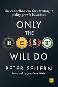 Only the Best Will Do: The compelling case for investing in quality growth businesses 