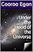 Under the Hood of the Universe by Cooroo Egan