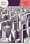Mostly Hero by Anna Burns Mostly Hero by Anna Burns