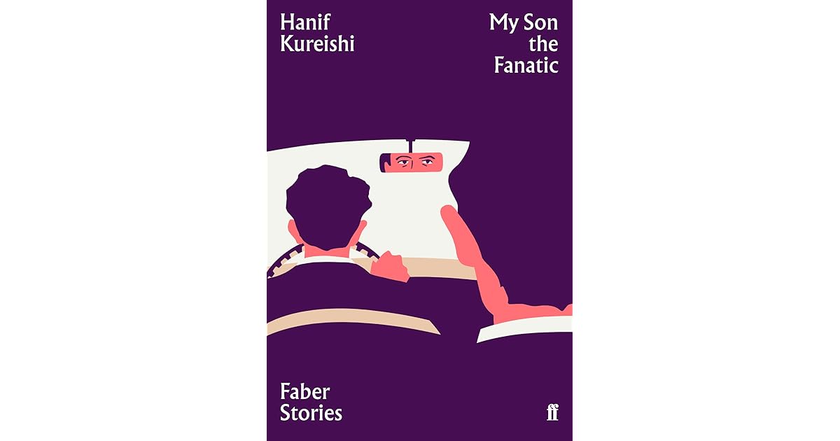 My Son The Fanatic Book My Son the Fanatic by Hanif Kureishi