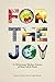 For the Joy: 21 Missionary ...