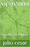 Vipassana: una mirada interior