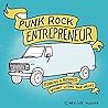 Book cover for Punk Rock Entrepreneur: Running a Business Without Losing Your Values