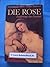Die Rose: Entfaltung eines Symbols
