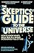 The Skeptics' Guide to the Universe: How To Know What's Really Real in a World Increasingly Full of Fake