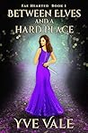 Between Elves and a Hard Place by Yve Vale