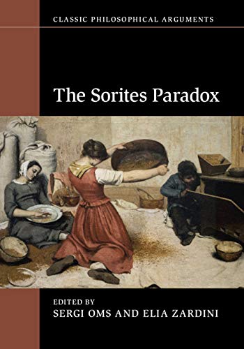 The Sorites Paradox (Classic Philosophical Arguments)