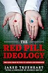 The Red Pill Ideology by Jared Trueheart