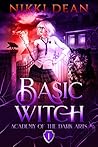 Basic Witch by Nikki Dean