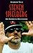 Steven Spielberg. Die Eroberung Hollywoods