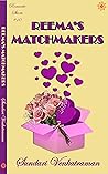 Reema's Matchmakers by Sundari Venkatraman