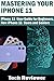 Mastering Your iPhone 11 by Tech Reviewer