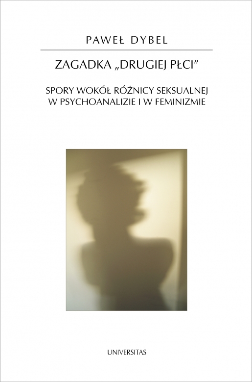 Zagadka „drugiej płci”: spory wokół różnicy seksualnej w psychoanalizie i w feminizmie (Paperback)