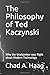 The Philosophy of Ted Kaczynski: Why the Unabomber was Right about Modern Technology