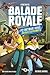 Balade Royale - Tome 2 Retour vers Royale Suprématie by Mathias Lavorel