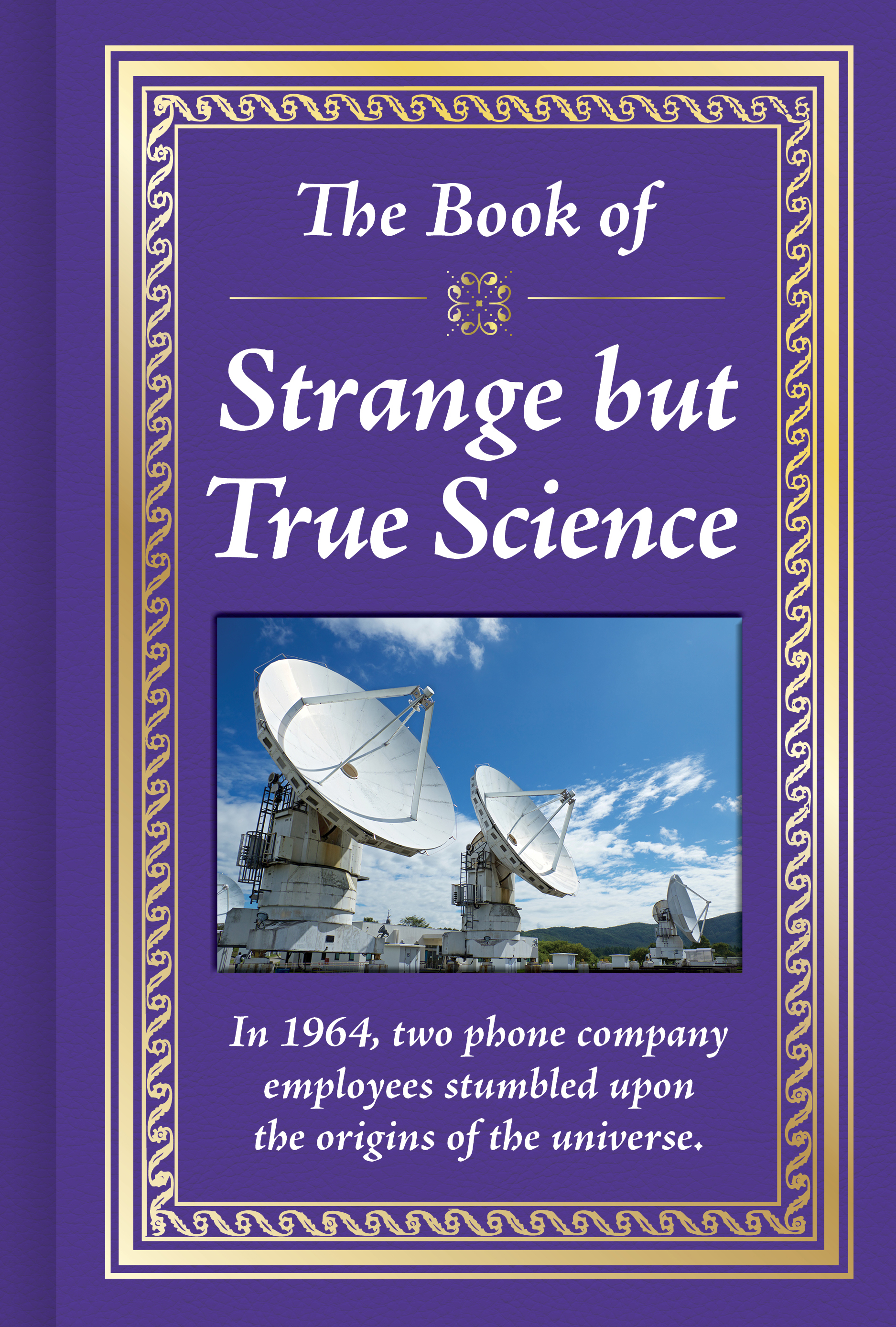 The Book of Strange but True Science (Hardcover)