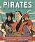 Pirates: True Stories of Seafaring Rogues: Incredible Facts, Maps  True Stories About Life on the High Seas