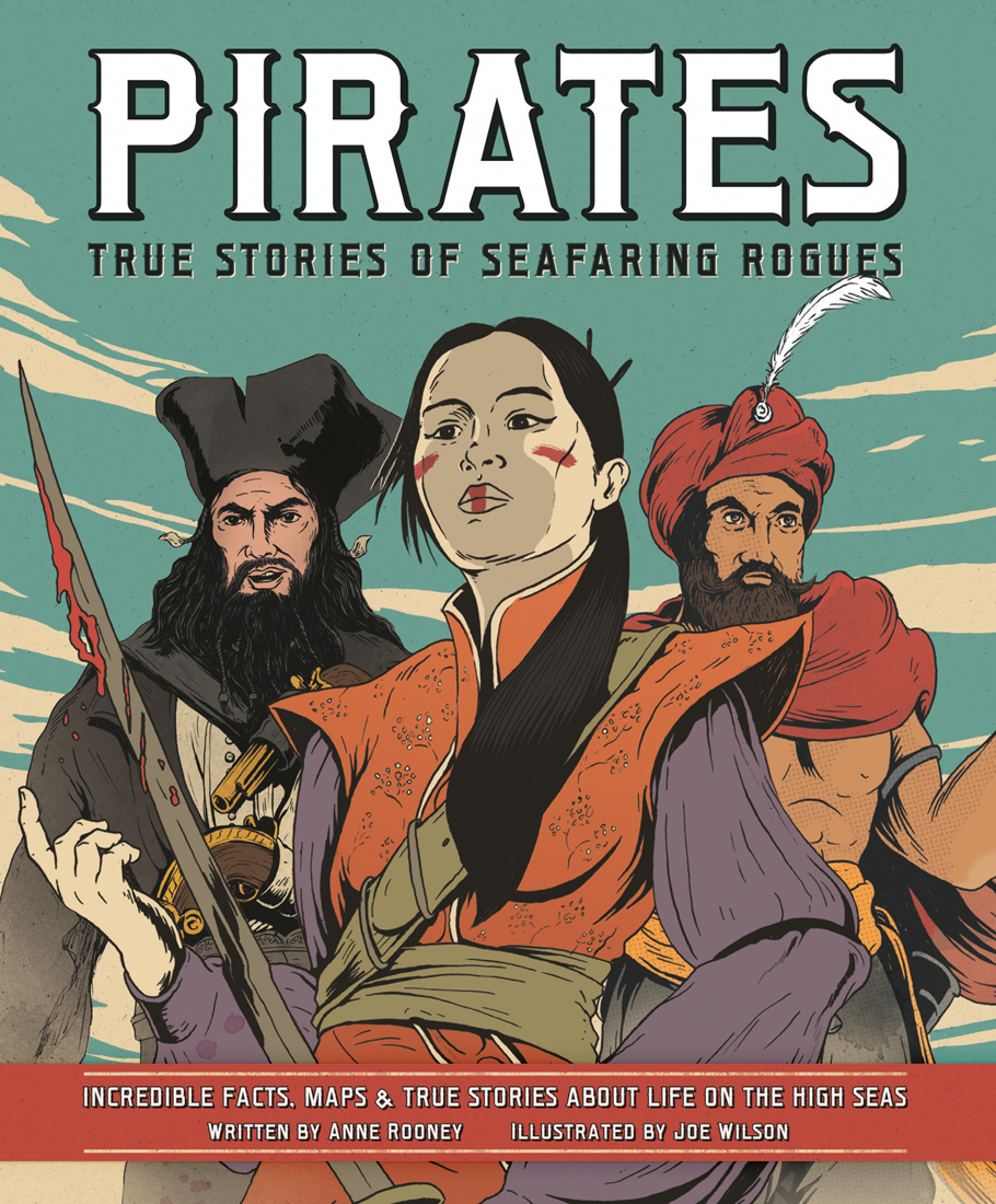 Pirates: True Stories of Seafaring Rogues: Incredible Facts, Maps  True Stories About Life on the High Seas (Paperback)