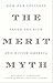 The Merit Myth: How Our Colleges Favor the Rich and Divide America