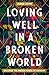 Loving Well in a Broken World by Lauren Casper