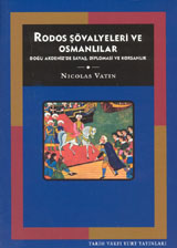 Rodos Şövalyeleri ve Osmanlılar: Doğu Akdeniz'de Savaş, Diplomasi ve Korsanlık (Paperback)