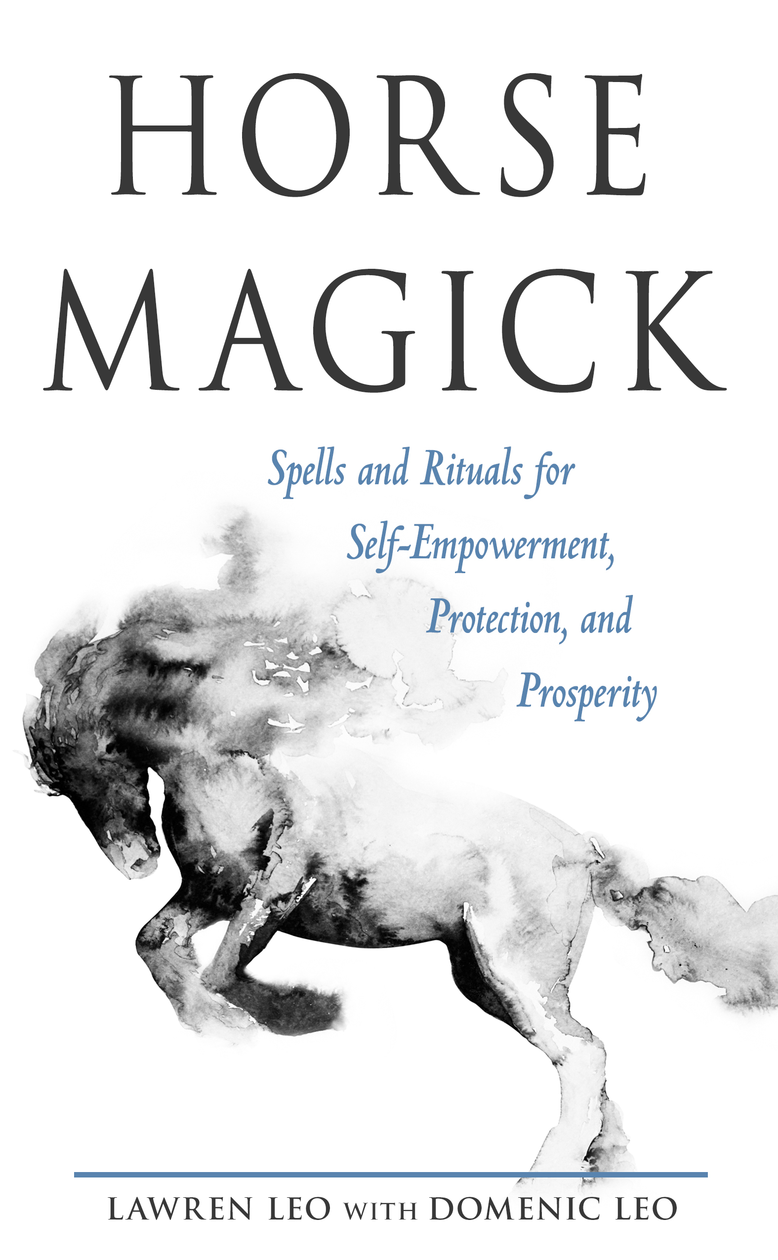 Horse Magick: Spells and Rituals for Self-Empowerment, Protection, and Prosperity (Paperback)