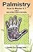 Palmistry, How to Master It?: A Gist of Indian & Western Systems of Hand Reading