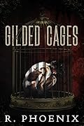 Gilded Cages (Gilded Cages, #1)