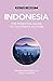 Indonesia - Culture Smart!: The Essential Guide to Customs  Culture