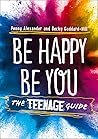 Create Your Own Happy for Teenagers by Penny Alexander