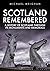 Scotland Remembered: A Hist...