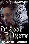 Of Gods & Tigers by Gayla Drummond
