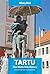 TARTU. Five Walks Into History