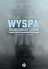 Wyspa niebieskich lisów. Legendarna wyprawa Beringa by Stephen R. Bown