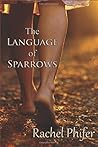 The Language of Sparrows: A Novel
