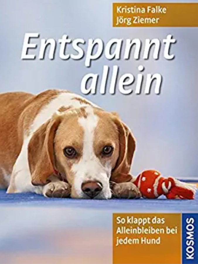 Entspannt allein: So klappt das Alleinbleiben bei jedem Hund (Paperback)
