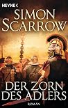 Der Zorn des Adlers by Simon Scarrow Der Zorn des Adlers by Simon Scarrow