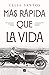 Más rápida que la vida by Celia Santos