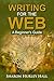 Writing for the Web: A Beginner's Guide: [2nd Edition]