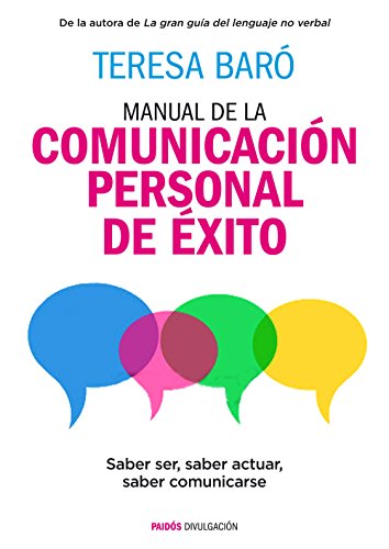 Manual de la comunicación personal de éxito: Saber ser, saber actuar, saber comunicarse (Paperback)