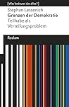 Grenzen der Demokratie. Teilhabe als Verteilungsproblem: [Was bedeutet das alles?] (Reclams Universal-Bibliothek) (German Edition)