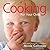 Cooking For Your Child: Healthy Recipes From First Foods To School Lunches
