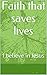 Faith that saves lives by Natasha Morgan