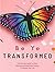 Be Ye Transformed: The Ulti...