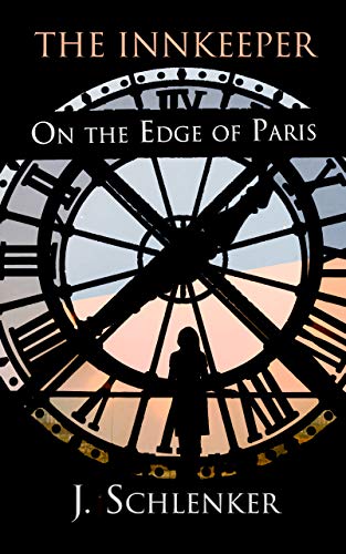 The Innkeeper on the Edge of Paris (Kindle Edition)